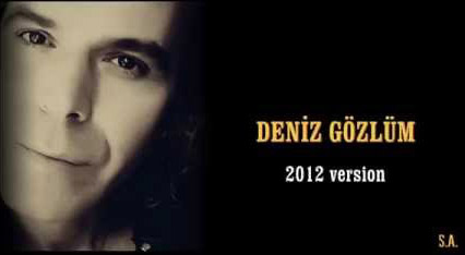 Deniz Gözlüm 2012 Version Soner Arıca